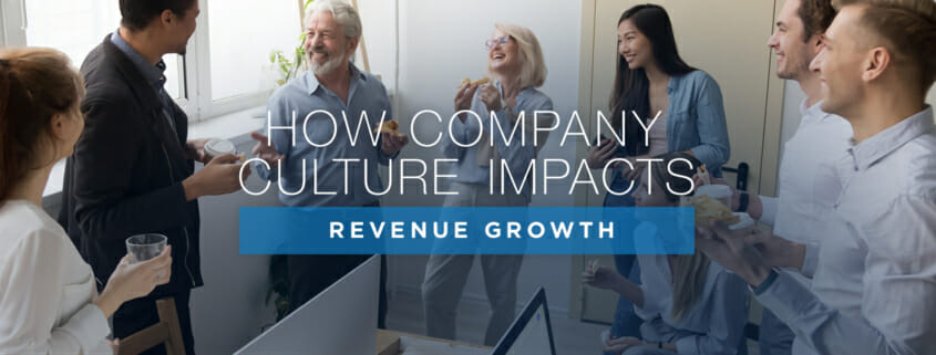 How Company Culture Impacts Revenue Growth in an Organization