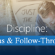 Discipline - Focus and Follow-Through