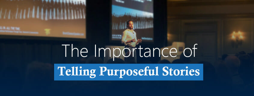 The Importance of Telling Purposeful Stories
